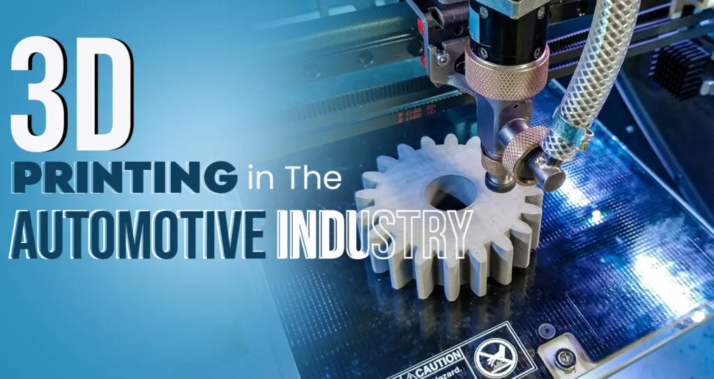 3D Printing in The Automotive Industry
