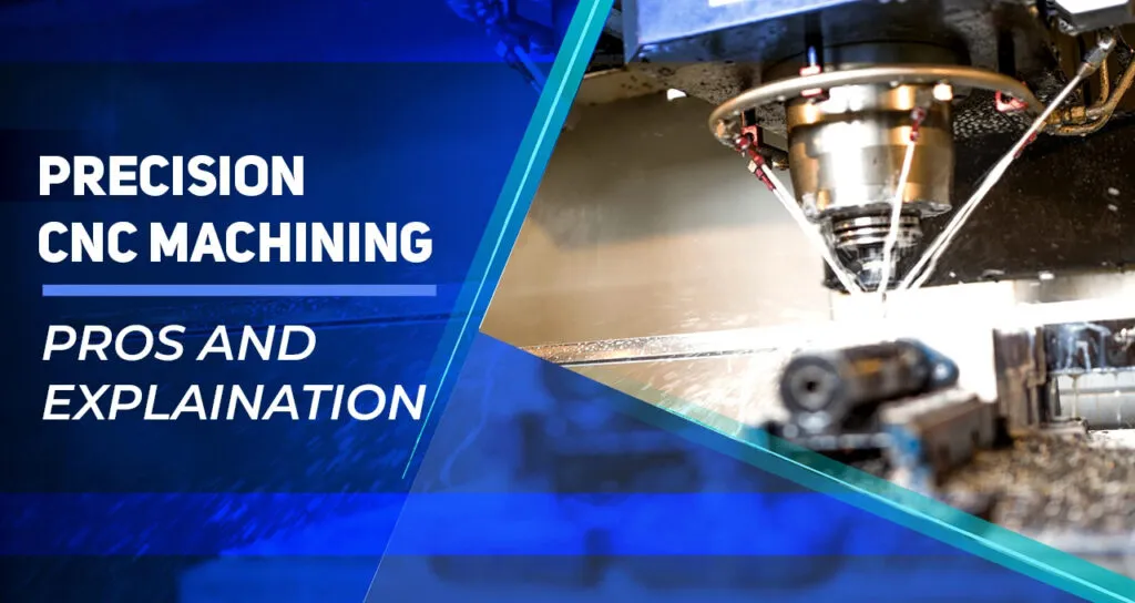 Precision CNC Machining Pros and Explaination