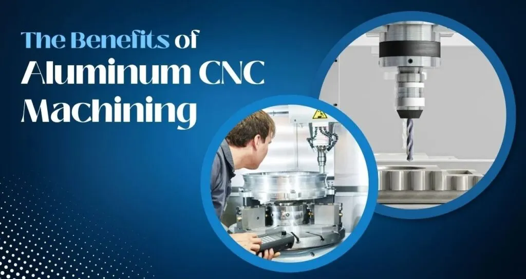 Benefits of Aluminum CNC Machining