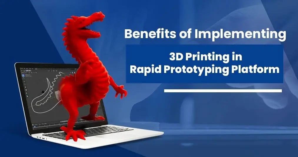 3D Printing in Rapid Prototyping