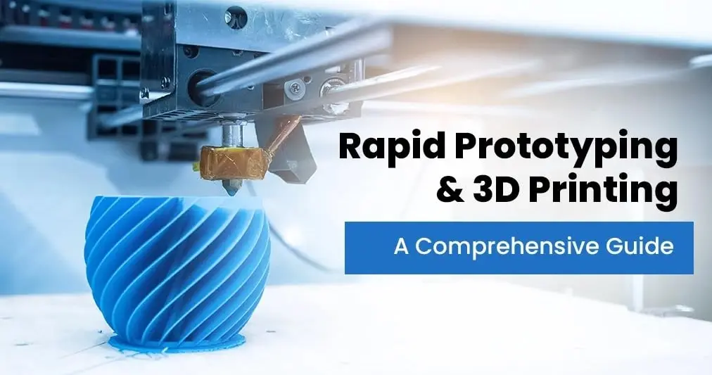 Rapid Prototyping & 3D Printing