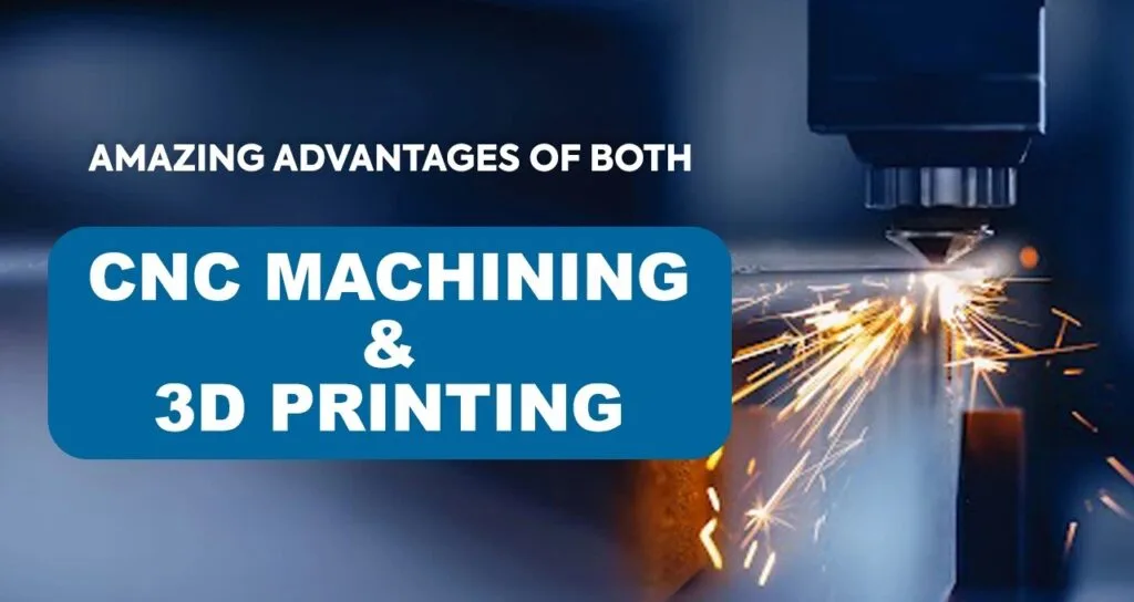 CNC Machining & 3D Printing